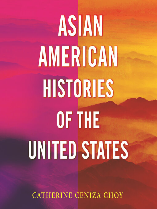 Title details for Asian American Histories of the United States by Catherine Ceniza Choy - Wait list